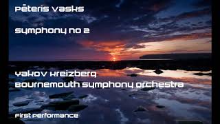 Pēteris Vasks Symphony No 2 KreizbergBournemouth SO premiere [upl. by Morey779]