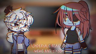 ❤️ undertale react to meme and tiktok  ヘ＿ [upl. by Bal]