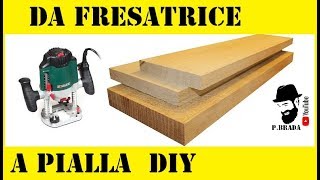 Modifica fresatrice per piallare il legno by Paolo Brada DIY [upl. by Ogg]