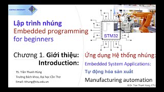 Lập trình nhúng STM32Chương 110Ứng dụng hệ thống nhúng trong sản xuất STM32 Embedded programming [upl. by Eciened]