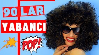 Yabancı Pop 90lar  Efsane Olmuş Yabancı Pop Nostalji 90lar [upl. by Hploda]