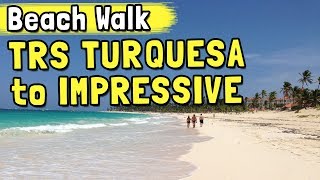 Beach Walk from TRS Turquesa Hotel by Palladium to Impressive Resort Punta Cana  October 2019 [upl. by Nostrebor]