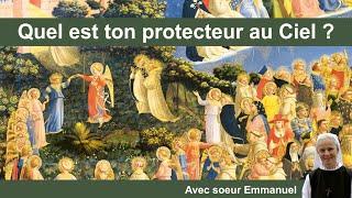 Quel est ton Saint protecteur au Ciel  Par soeur Emmanuel Maillard [upl. by Wadsworth]