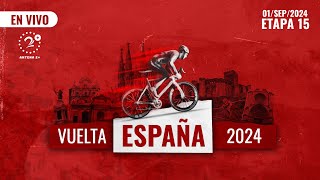 EN VIVO  VUELTA ESPAÑA  ETAPA 15 [upl. by Jade]