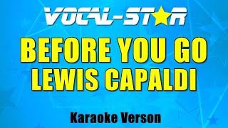 Lewis Capaldi  Before You Go Karaoke Version with Lyrics HD VocalStar Karaoke [upl. by Lenor]