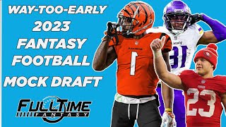 WayTooEarly 2023 Fantasy Football Mock Draft [upl. by Trovillion]