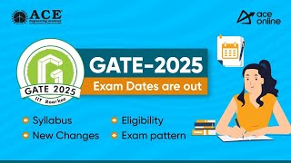 GATE 2025 Exam Dates are out  Detailed Syllabus Criteria New Changes amp Exam Pattern  ACE Online [upl. by Marler59]