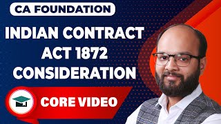 Consideration  Indian Contract Act 1872  CA Foundation Law Chapter 2  As per ICAI New Scheme [upl. by Namreg627]