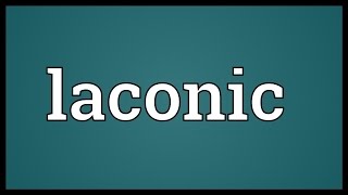 Laconic Meaning [upl. by Rorrys]