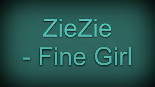 ZieZie  Fine Girl sped up [upl. by Sclar]