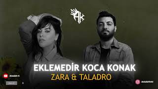 Zara amp Taladro  Eklemedir Koca KonakMİX [upl. by Kopple]