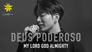 DEUS PODEROSO My Lord God Almighty전능하신 나의 주 하나님은  LEVISTANCE [upl. by Eenert]