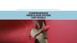 COMPREHENSIVE PROPULSION SYSTEM FOR VESSELS [upl. by Enimsay]