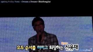 자막편집 130705 신용재 토크모음  2013 Friday Festa quotDream a Dreamquot [upl. by Suilmann]