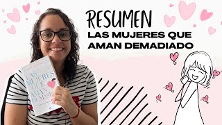 RESUMEN  RESEÑA 📖 LIBRO LAS MUJERES QUE AMAN DEMASIADO  ROBIN NORWOOD [upl. by Nirmak]