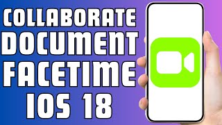 How to collaborate on a document during FaceTime on iOS 18 [upl. by Notsnhoj]