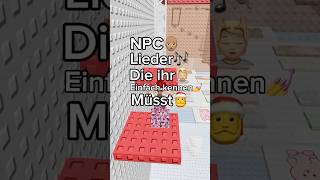 NPC Lieder die ihr einfach kennen müsst Part 3🎶🎀💅 ini roblox npc lieder sprechvideo [upl. by Gnanmos860]