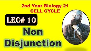 Non disjunction 2nd year biology Lecture no 10 FSc I Cell cycle chapter 21 [upl. by Fabien]