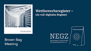 Wettbewerbsregister – ein volldigitales Register  NEGZ Brown Bag Meeting vom 20092024 [upl. by Burns572]