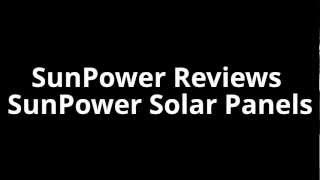 SunPower Reviews SunPower Solar Panels [upl. by Burrus]