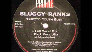 Sluggy Ranks  Ghetto Youth Bust Full Vocal [upl. by Ace959]