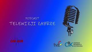 Podcast Telewizji Zabrze quotKwadrans z herbatąquot cz 1 [upl. by Sunda519]