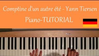 Wie man Comptine dun autre été von Yann Tiersen auf PianoKlavier spielt deutsch Tutorial [upl. by Bjorn]