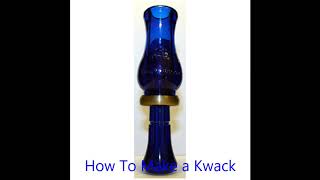 How toMake a KwackBySkip Doty Kwack WackerDuck Calls [upl. by Bartosch]