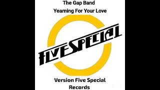 The Gap Band  Yearning For Your Love Version Five Special Records [upl. by Aneryc]