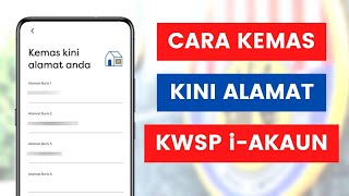 Cara Tukar Atau Kemas Kini Alamat Melalui Aplikasi KWSP iAkaun [upl. by Shewchuk]