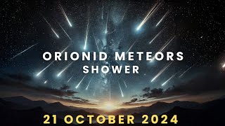 Orionid Meteors Shower 21 October 2024 [upl. by Kaila]