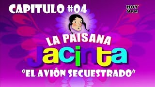 NUEVO CAPITULO 04 quotLa Paisana Jacintaquot El avión secuestrado  2014 [upl. by Nwadahs]