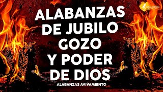 Alabanzas Poderosas de Jubilo Gozo Avivamiento y Poder de Dios  Musica Cristiana Mix  Himnos Mix [upl. by Les352]