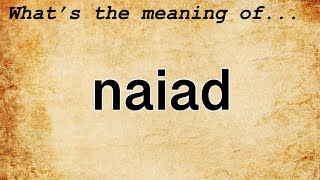 Naiad Meaning  Definition of Naiad [upl. by Romalda]