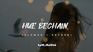 Hue Bechain  SlowedReverbLofi  Song  lofi lofihiphop [upl. by Celestine755]