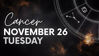 Cancer  Daily Horoscope  November 26 2024 [upl. by Amol]