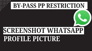 Bypass WhatsApp PP Restriction  Screenshot Profile Picture on WhatsApp [upl. by Nylatsirhc]