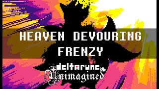 HEAVEN DEVOURING FRENZY  Deltarune Unimagined [upl. by Allemat615]