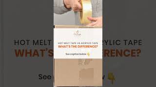 Hot Melt Tape Vs Acrylic Tape – What’s The Difference  Orange Packaging shorts [upl. by Ainatit]