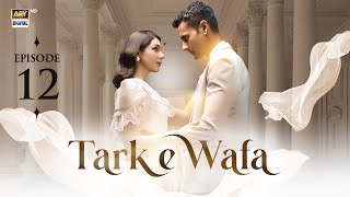 Tark e Wafa Episode 12  19 July 2024 English Subtitles ARY Digital Drama [upl. by Attenehs]