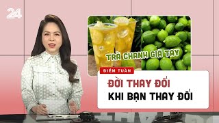 Điểm tuần Đời thay đổi khi bạn thay đổi  VTV24 [upl. by Teilo737]