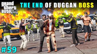 THE END OF DUGGAN BOSS  GTA V GAMEPLAY 59 [upl. by Ruenhcs]