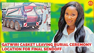 TABITHA GATWIRI BODY LEAVING BURIAL CEREMONY LOCATION HEADING HOME FOR FINAL SENDOFF [upl. by Ynos]