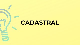 What is the meaning of the word CADASTRAL [upl. by Ynaffad]