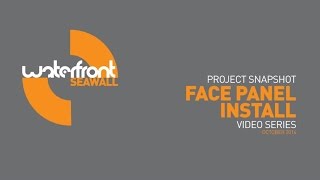 Seawall Project Snapshot Video Face Panel Installation [upl. by Sophey]