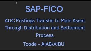 How to Transfer the AUC Values to Main Asset in SAP [upl. by Ellata]