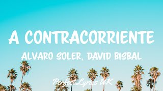 Alvaro Soler David Bisbal  A Contracorriente LetraLyrics [upl. by Ekaterina569]