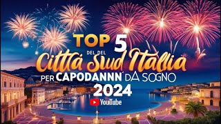 Top 5 città del Sud Italia per un Capodanno da sogno 2024 [upl. by Lanctot]