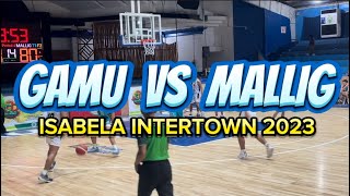 Dikit lang GAMU VS MALLIG Isabela intertown 2023 [upl. by Notrub]