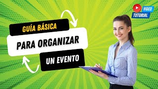 Guía básica para organizar un evento [upl. by Cyprio]